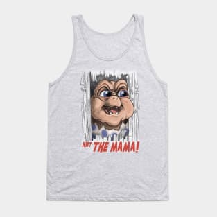 Not the Mama! Tank Top